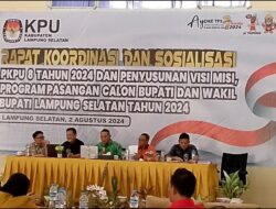 Pilkada Kian Dekat, KPU Lamsel Gelar Rakor dan Sosialisasi Pencalonan Kepala Daerah